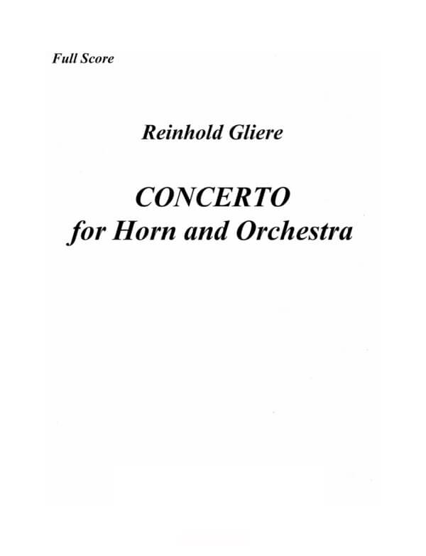 Glière, Reinhold - Concerto for Horn and Orchestra in 3 movements ( Orchestra score)