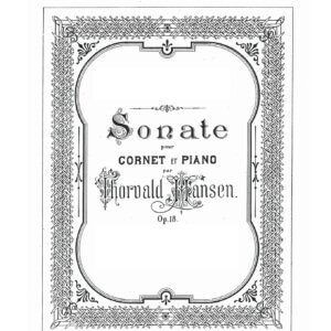 Hansen, Thorvald - Sonata in E flat major op.18 for cornet Bb and piano (1903).